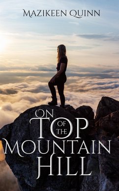 On Top of the Mountain Hill (eBook, ePUB) - Quinn, Mazikeen