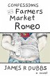 Confessions of a Farmers Market Romeo... - Bild 1