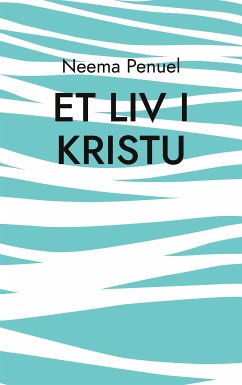 Et Liv i Kristu (eBook, ePUB) - Penuel, Neema