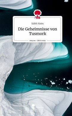 Die Geheimnisse von Tusmork. Life is a Story - story.one - Haim, Edith