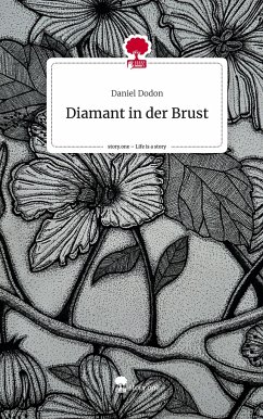 Diamant in der Brust. Life is a Story - story.one - Dodon, Daniel