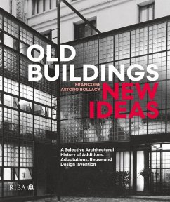 Old Buildings, New Ideas - Bollack, Francoise Astorg