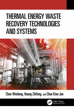 Thermal Energy Waste Recovery Technologies and Systems (eBook, ePUB) - Chen, Weidong; Huang, Zhifeng; Chua, Kian Jon