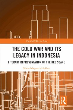 The Cold War and its Legacy in Indonesia (eBook, ePUB) - Mayasari-Hoffert, Silvia
