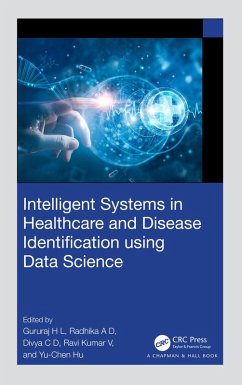 Intelligent Systems in Healthcare and Disease Identification using Data Science (eBook, ePUB)