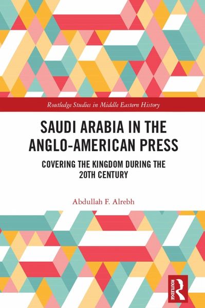 Saudi Arabia in the Anglo-American Press (eBook, PDF) Saudi Arabia in the Anglo-American Press (eBook, PDF)