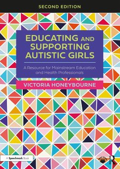 Educating and Supporting Autistic Girls (eBook, PDF) - Honeybourne, Victoria