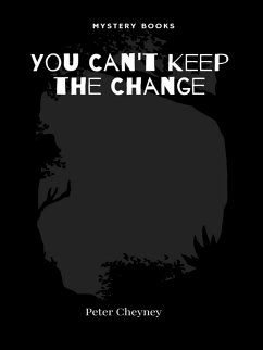 You Can't Keep the Change (eBook, ePUB) - Cheyney, Peter