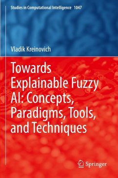 Towards Explainable Fuzzy AI: Concepts, Paradigms, Tools, and Techniques - Kreinovich, Vladik