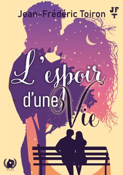 L'espoir d'une vie (eBook, ePUB) - Toiron, Jean-Frédéric