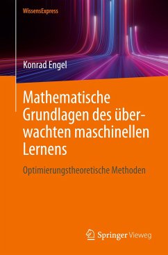 Mathematische Grundlagen des überwachten maschinellen Lernens - Engel, Konrad