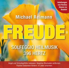 FREUDE [Solfeggio Heilmusik 396 Hertz]: Mit Anleitungen von Pavlina Klemm im Booklet