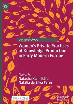Women¿s Private Practices of Knowledge Production in Early Modern Europe