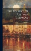 The Politics Of Postwar Germany