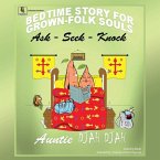 Ask-Seek-Knock: Bedtime Stories for Grown-Folk Souls