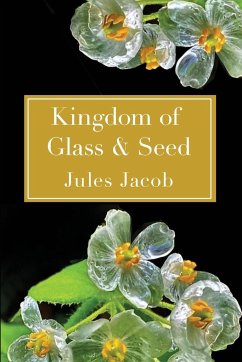 Kingdom of Glass & Seed - Jacob, Jules