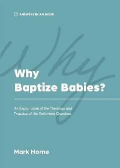 Why Baptize Babies? - Horne, Mark