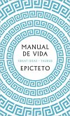 Manual de Vida / Art of Living: The Classical Manual on Virtue, Happiness, and E Ffectiveness