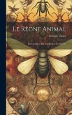 Le Règne Animal: Les Crustaces; Les Arachnides; Les Insectes