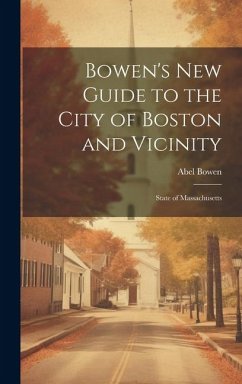 Bowen's new Guide to the City of Boston and Vicinity: State of Massachusetts - Bowen, Abel