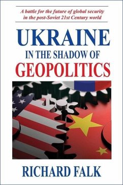 Ukraine in the Shadow of Geopolitics - Falk, Richard