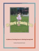 My World of Dancing Dolls: A Lifetime of Teaching Dance & Collecting Dancing Dolls