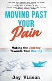 Moving Past Your Pain