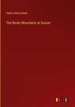 The Rocky Mountains at Sunset - Reed, Hattie Almira