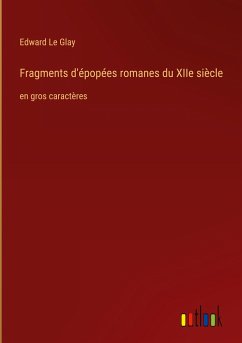 Fragments d'épopées romanes du XIIe siècle