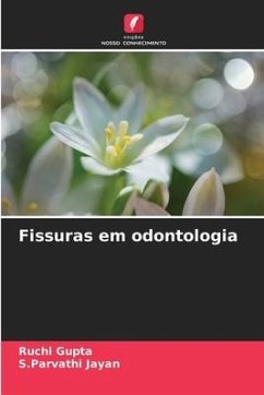 Fissuras em odontologia - Gupta, Ruchi;Jayan, S.Parvathi