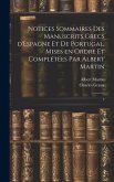 Notices sommaires des manuscrits grecs d'Espagne et de Portugal, mises en ordre et complétées par Albert Martin: 2
