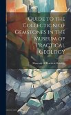 Guide to the Collection of Gemstones in the Museum of Practical Geology