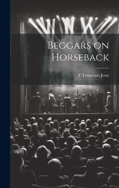 Beggars on Horseback - Jesse, F. Tennyson