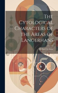 The Cytological Characters of the Areas of Langerhans - Lane, Michael A.