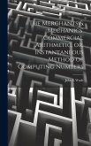 The Merchants & Mechanics' Commercial Arithmetic, or, Instantaneous Method of Computing Numbers