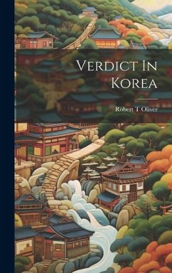 Verdict In Korea - Oliver, Robert T.