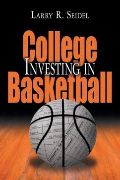 Investing in College Basketball - Seidel, Larry R.