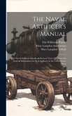 The Naval Artificer's Manual: (The Naval Artificer's Handbook Revised) Text, Questions and General Information for Deck Artificers in the United Sta