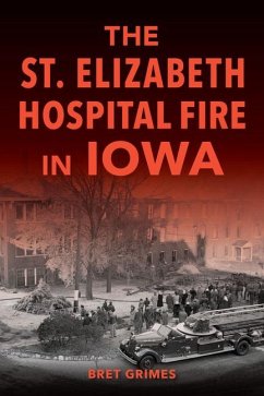 The St. Elizabeth Hospital Fire in Iowa - Grimes