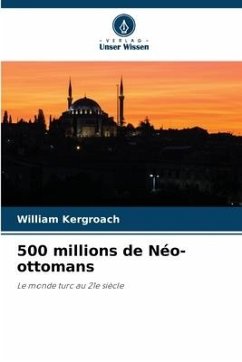500 millions de Néo-ottomans - Kergroach, William