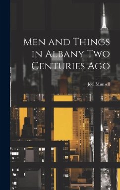 Men and Things in Albany two Centuries Ago - Munsell, Joel