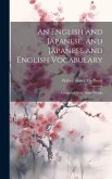 An English and Japanese, and Japanese and English Vocabulary: Compiled From Native Works