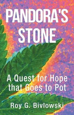 Pandora's Stone: A Quest for Hope that Goes to Pot - Bivlowski, Roy G.