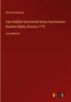 Cover Caxi Neljättä Kymmendä Satua; Suomalaisiin Runohin Käätty Wuonna 1775