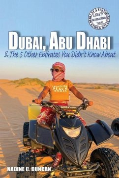 Dubai, Abu Dhabi & The 5 Other Emirates You Didn't Know About - Duncan, Nadine C.