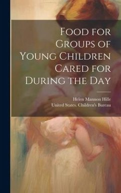 Food for Groups of Young Children Cared for During the Day - Hille, Helen Mannon