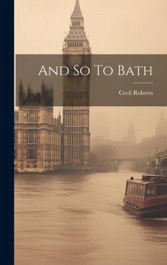 And So To Bath - Roberts, Cecil