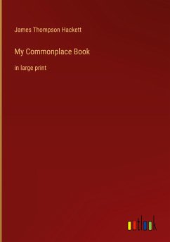 My Commonplace Book - Hackett, James Thompson