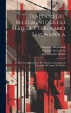 Trattato Del Reggimento Degli Stati Di F. Girolamo Savonarola: Con Gli Avvertimenti Civili Di Francesco Guicciardini, E L'apologia Di Lorenzo De' Medi