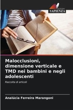 Malocclusioni, dimensione verticale e TMD nei bambini e negli adolescenti - Ferreira Marangoni, Analúcia